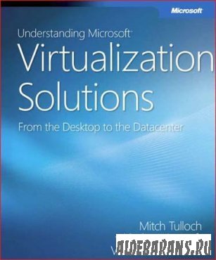 Virtualization Solutions from Desktop to the Datacenter