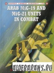 Arab MiG-19 & MiG-21 Units in Combat [Osprey Combat Aircraft 44]