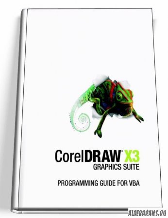 Corel Draw X3 Graphics Suite. Programming Guide for VBA