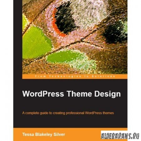 WordPress Theme Design: A complete guide to creating professional Wordpress ...